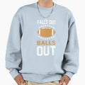 Falls Out Balls Out Football Sweatshirt - Minimalist Print for Adults - T-Shirt, Sweatshirt, Hoodie
