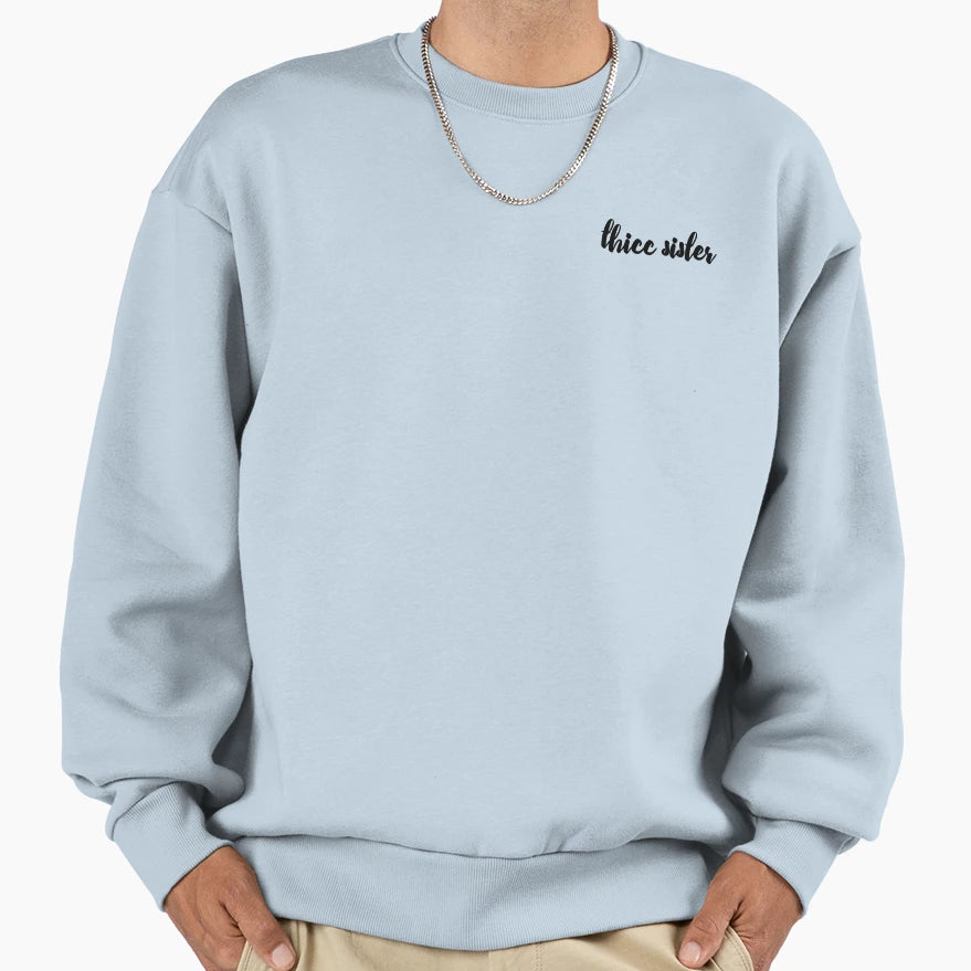 Thicc Sister Sweatshirt - Minimalist Print for Adults - T-Shirt, Sweatshirt, Hoodie