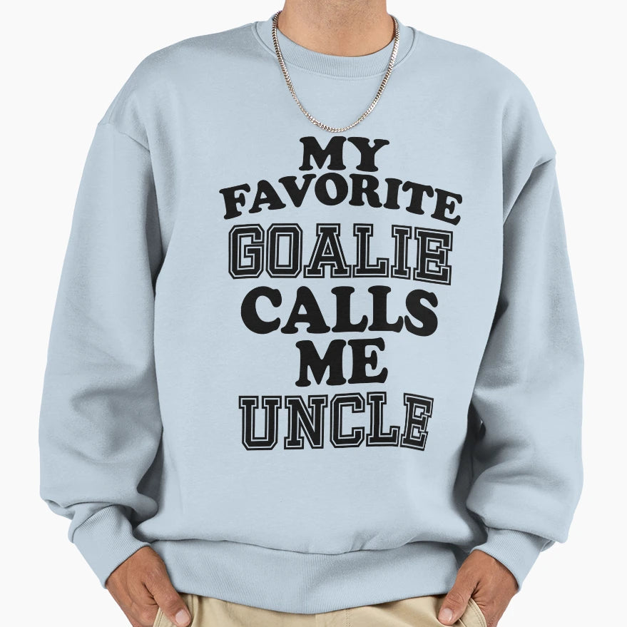 My Favorite Goalie Calls Me Uncle T-Shirt - Unique Graphic for Adults - T-Shirt, Sweatshirt, Hoodie