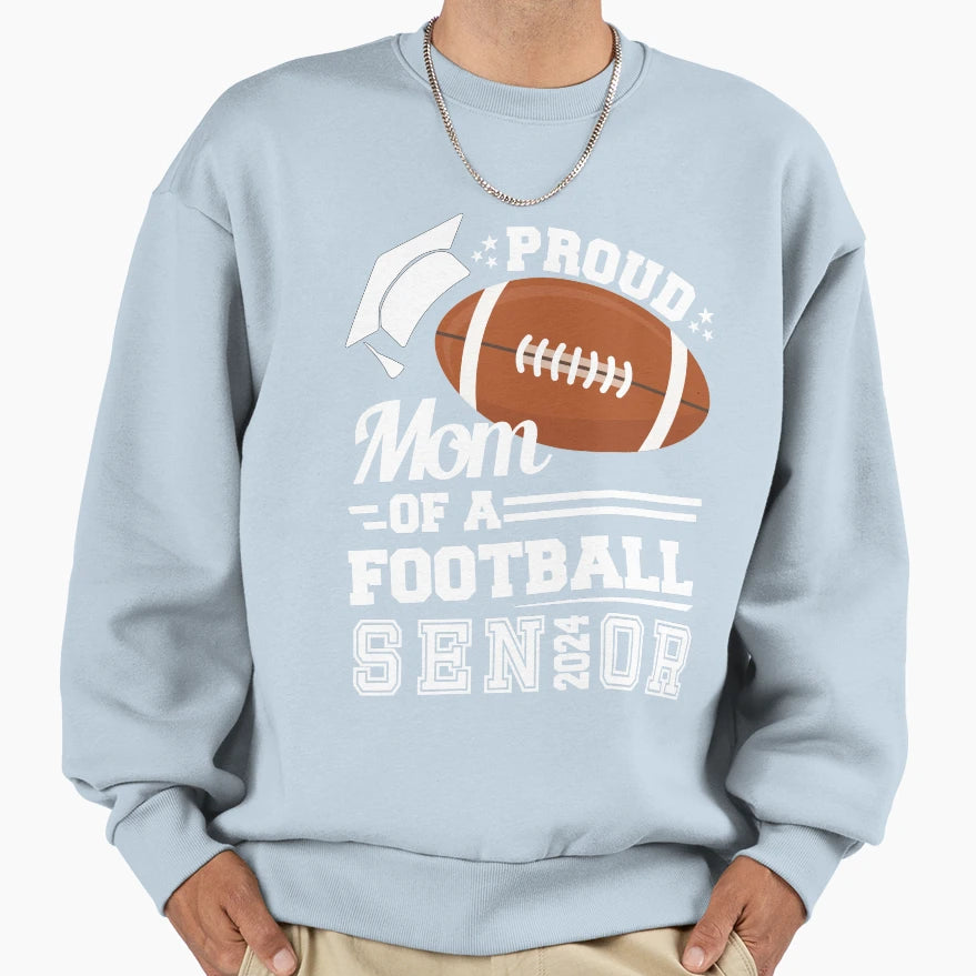 Proud Mom Football Senior 2024 Sweatshirt - Graphic Print Men Women - T-Shirt, Sweatshirt, Hoodie