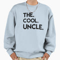 Uncle Sweatshirt - Casual Everyday Wear Men Women - T-Shirt, Sweatshirt, Hoodie