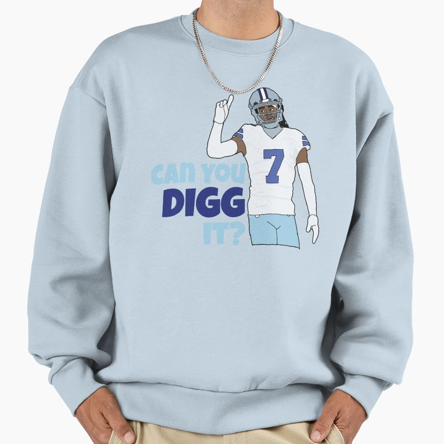 Can You Digg It Sweatshirt - Aesthetic Graphic Men Women - T-Shirt, Sweatshirt, Hoodie