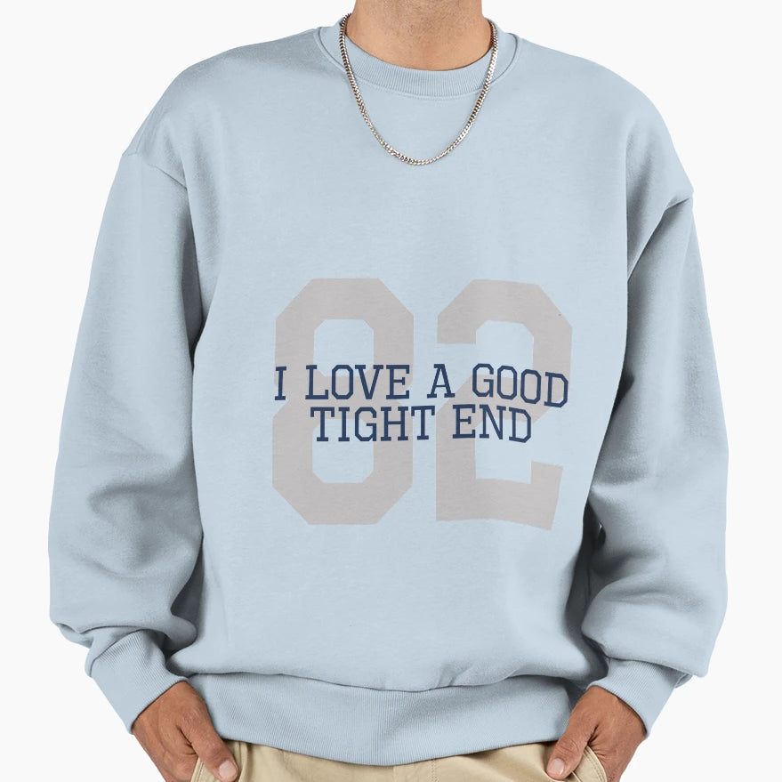 I Love Good Tight End Silver Blue Sweatshirt - Graphic Print for Adults - T-Shirt, Sweatshirt, Hoodie