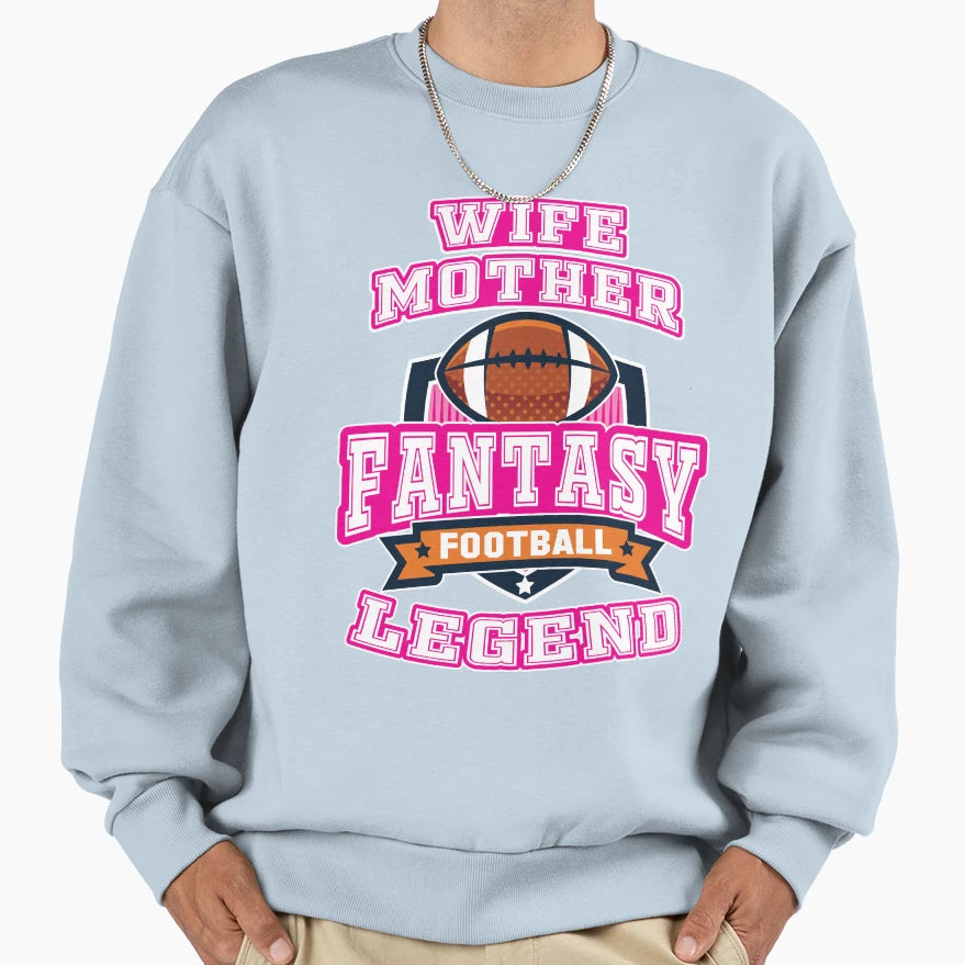 Fantasy Football Legend League Wife Mother T-Shirt - Unique Graphic Unisex - T-Shirt, Sweatshirt, Hoodie