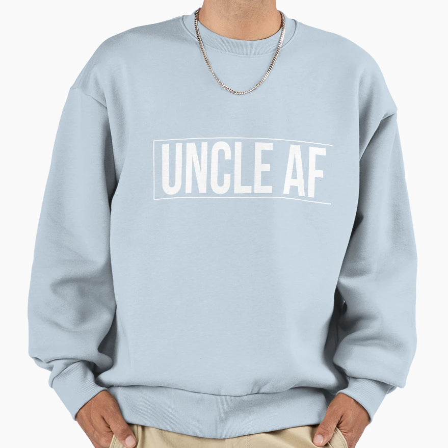 Uncle Af Sweatshirt - Aesthetic Graphic Unisex - T-Shirt, Sweatshirt, Hoodie