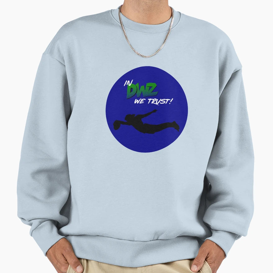 Dwz We Trust Sweatshirt - Trendy Graphic Unisex - T-Shirt, Sweatshirt, Hoodie