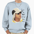 Get Fat Out Sweatshirt - Streetwear Style Men Women - T-Shirt, Sweatshirt, Hoodie