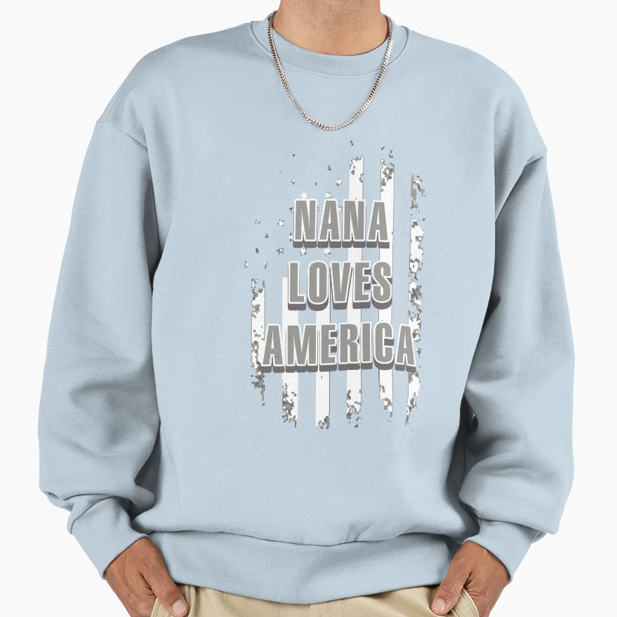 Nana Loves America Sweatshirt - Novelty Apparel for Adults - T-Shirt, Sweatshirt, Hoodie