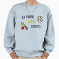 El Papa Mas Guapo Sweatshirt - Fun Novelty Design Unisex - T-Shirt, Sweatshirt, Hoodie