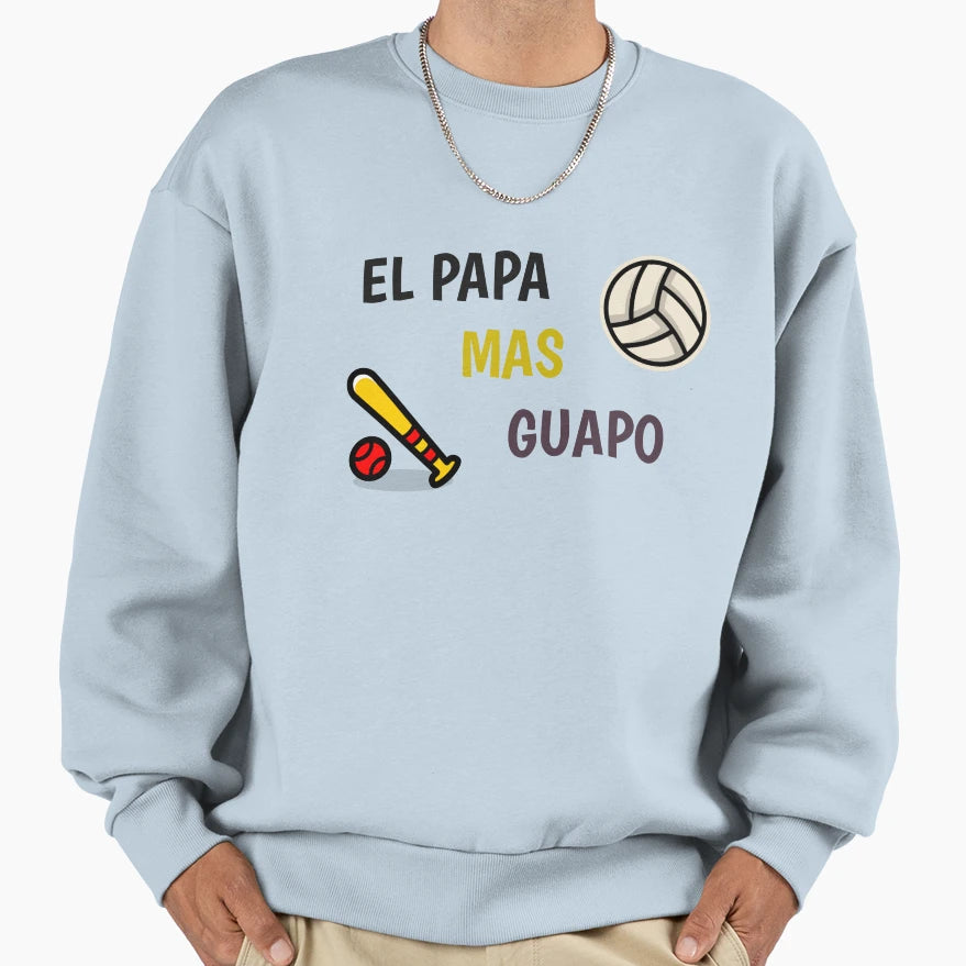 El Papa Mas Guapo Sweatshirt - Fun Novelty Design Unisex - T-Shirt, Sweatshirt, Hoodie