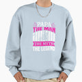 Papa Myth Legend Sweatshirt - Unique Graphic Men Women - T-Shirt, Sweatshirt, Hoodie