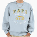 Papi Legend Sweatshirt - Unique Graphic Men Women - T-Shirt, Sweatshirt, Hoodie
