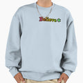 Believe Sweatshirt - Fun Novelty Design Unisex - T-Shirt, Sweatshirt, Hoodie