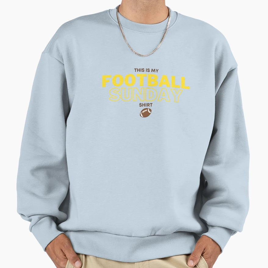 Football Sunday Sweatshirt - Streetwear Style Men Women - T-Shirt, Sweatshirt, Hoodie