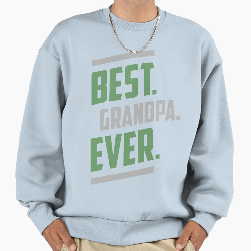 Best Grandpa Ever T-Shirt - Fun Novelty Design Men Women - T-Shirt, Sweatshirt, Hoodie