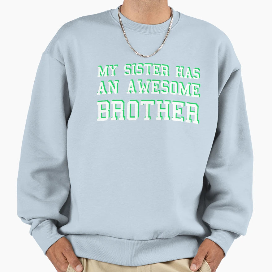 Awesome Brother Sweatshirt - Fun Novelty Design for Adults - T-Shirt, Sweatshirt, Hoodie