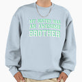 Awesome Brother Sweatshirt - Fun Novelty Design for Adults - T-Shirt, Sweatshirt, Hoodie