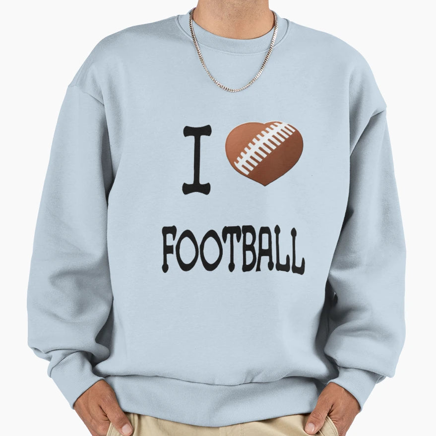 I Love Football Sweatshirt - Custom Art Print Men Women - T-Shirt, Sweatshirt, Hoodie