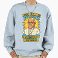 Rip Pope Francis Memorial Sweatshirt - Fun Novelty Design Unisex - T-Shirt, Sweatshirt, Hoodie