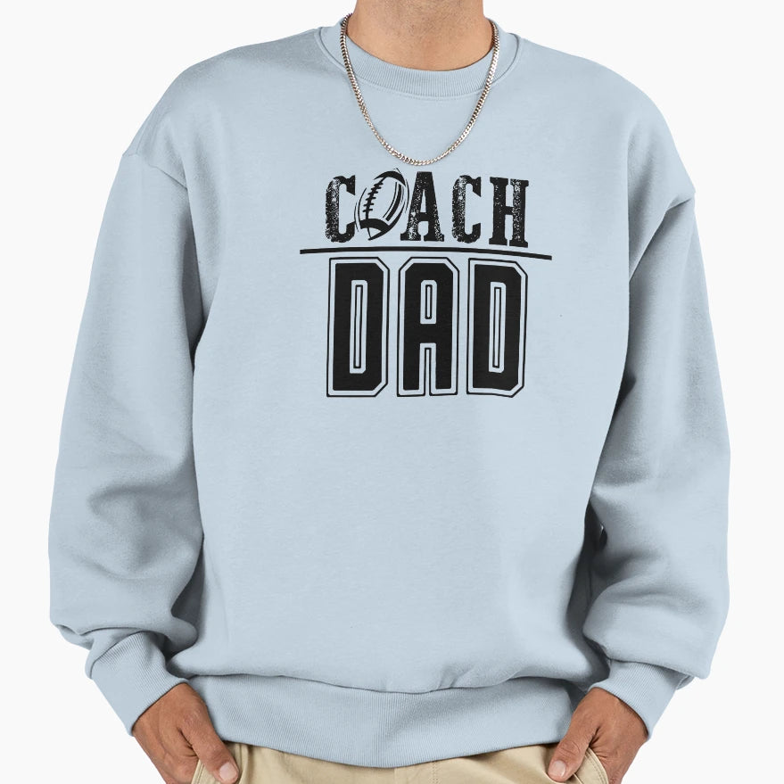 Coach Dad Black Sweatshirt - Novelty Apparel for Adults - T-Shirt, Sweatshirt, Hoodie