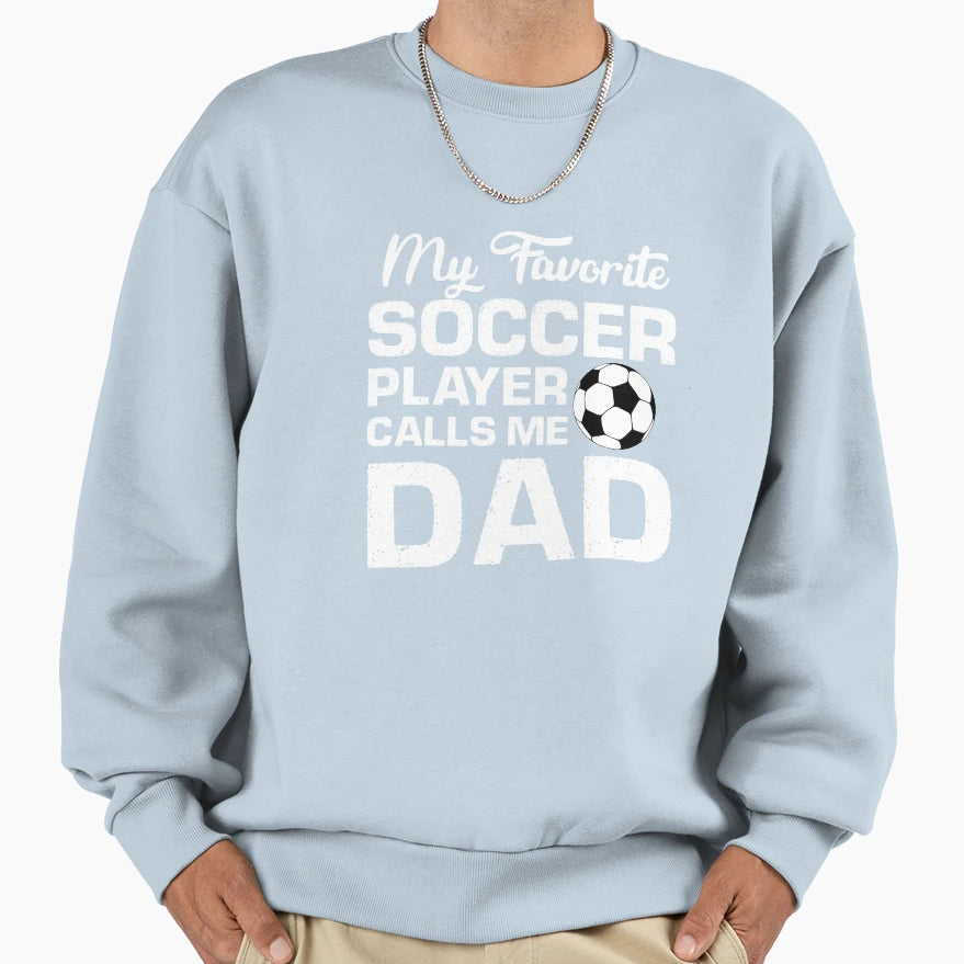 Soccer Dad Soccer Dad Gift Proud Sweatshirt - Casual Everyday Wear Unisex - T-Shirt, Sweatshirt, Hoodie