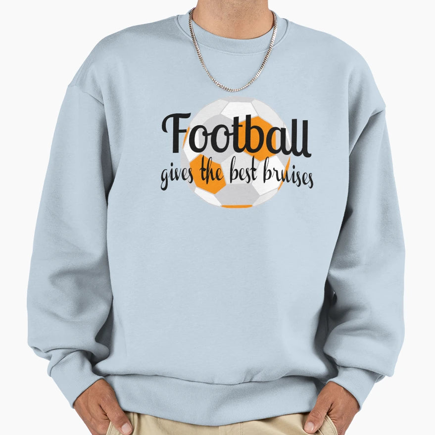 Football Gives Best Bruises Sweatshirt - Trendy Graphic Unisex - T-Shirt, Sweatshirt, Hoodie