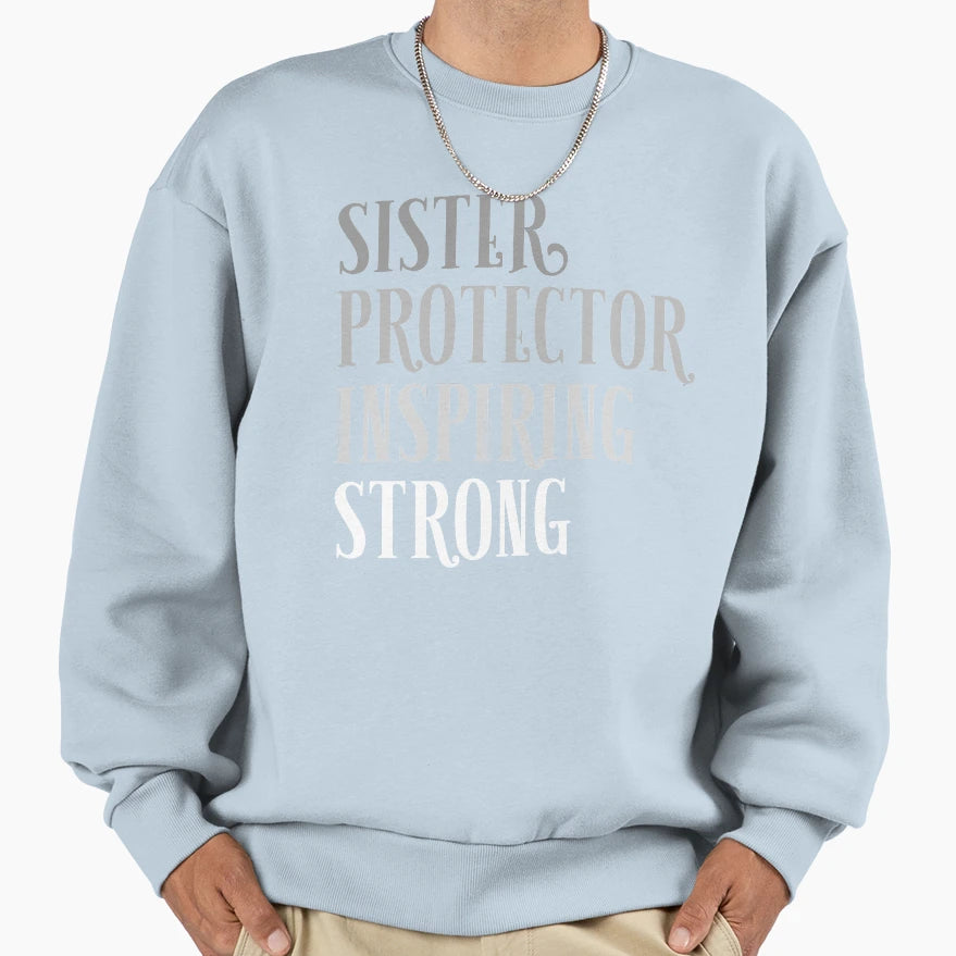 Sister Protector Inspiring Strong T-Shirt - Streetwear Style for Adults - T-Shirt, Sweatshirt, Hoodie