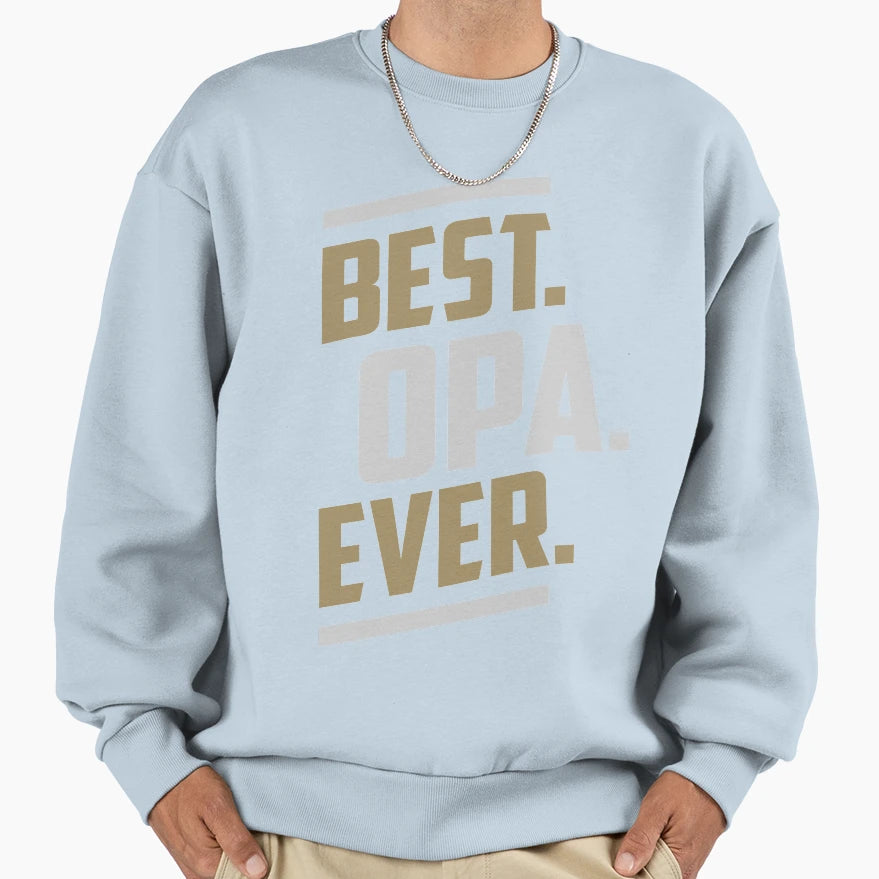 Best Opa Ever T-Shirt - Novelty Apparel Unisex - T-Shirt, Sweatshirt, Hoodie