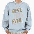 Best Opa Ever T-Shirt - Novelty Apparel Unisex - T-Shirt, Sweatshirt, Hoodie