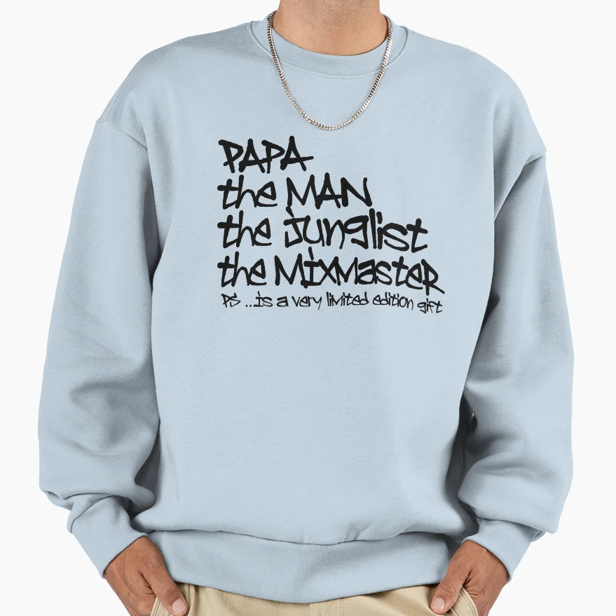 Papa Junglist Mixmaster Junglist Sweatshirt - Graphic Print Men Women - T-Shirt, Sweatshirt, Hoodie