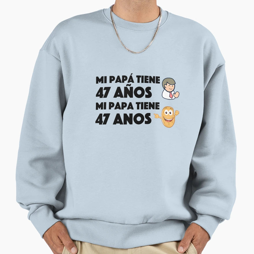 Funny Spanish Mi Papa Tiene 47 Anos Sweatshirt - Trendy Graphic Men Women - T-Shirt, Sweatshirt, Hoodie
