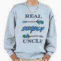 Real Deadly Uncle Sweatshirt - Graphic Print Unisex - T-Shirt, Sweatshirt, Hoodie