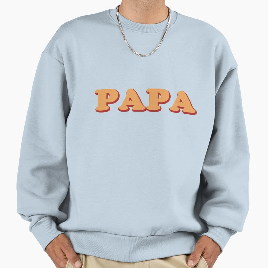 Papa Sweatshirt - Graphic Print Unisex - T-Shirt, Sweatshirt, Hoodie