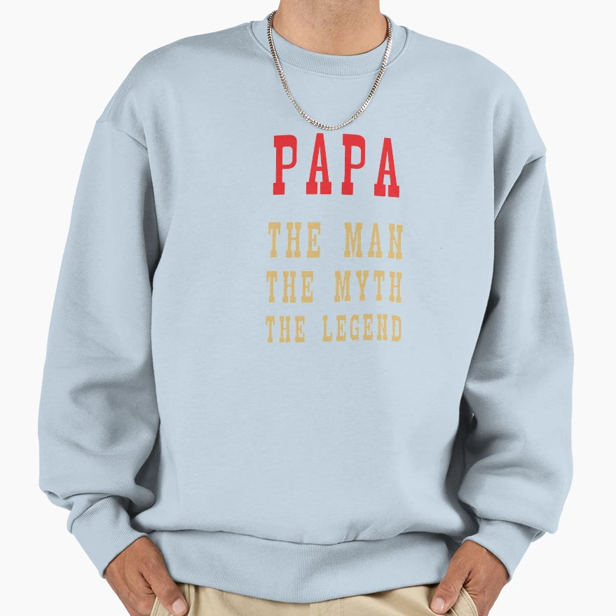 Papa Myth Legend Sweatshirt - Aesthetic Graphic Men Women - T-Shirt, Sweatshirt, Hoodie