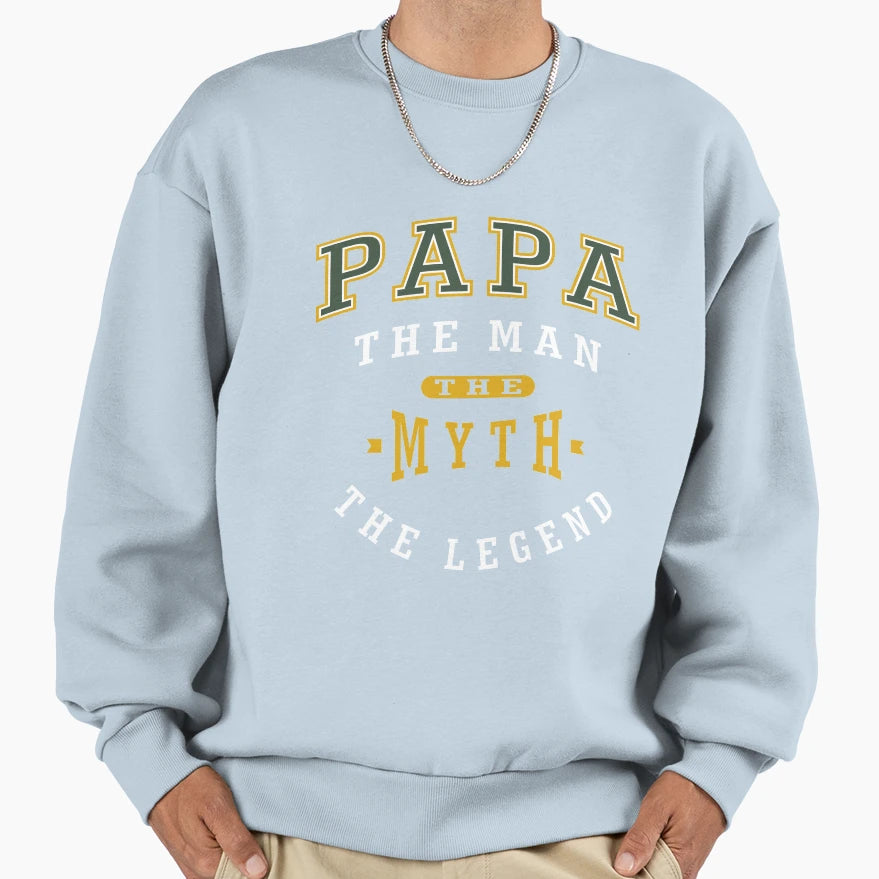 Papa Legend Sweatshirt - Casual Everyday Wear Unisex - T-Shirt, Sweatshirt, Hoodie