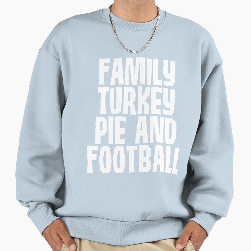 Family Turkey Pie Football Sweatshirt - Graphic Print for Adults - T-Shirt, Sweatshirt, Hoodie