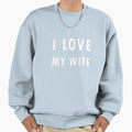 I Love It When My Wife Let Me Sweatshirt - Aesthetic Graphic for Adults - T-Shirt, Sweatshirt, Hoodie