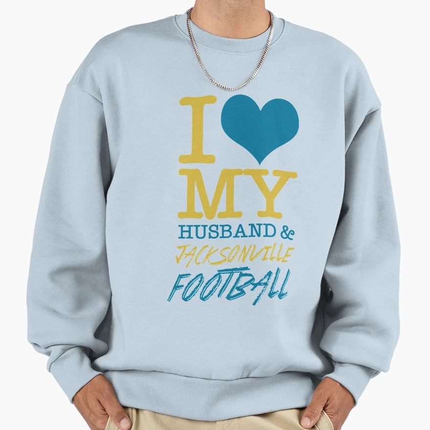 I Love My Husband And Jacksonville Sweatshirt - Unique Graphic for Adults - T-Shirt, Sweatshirt, Hoodie