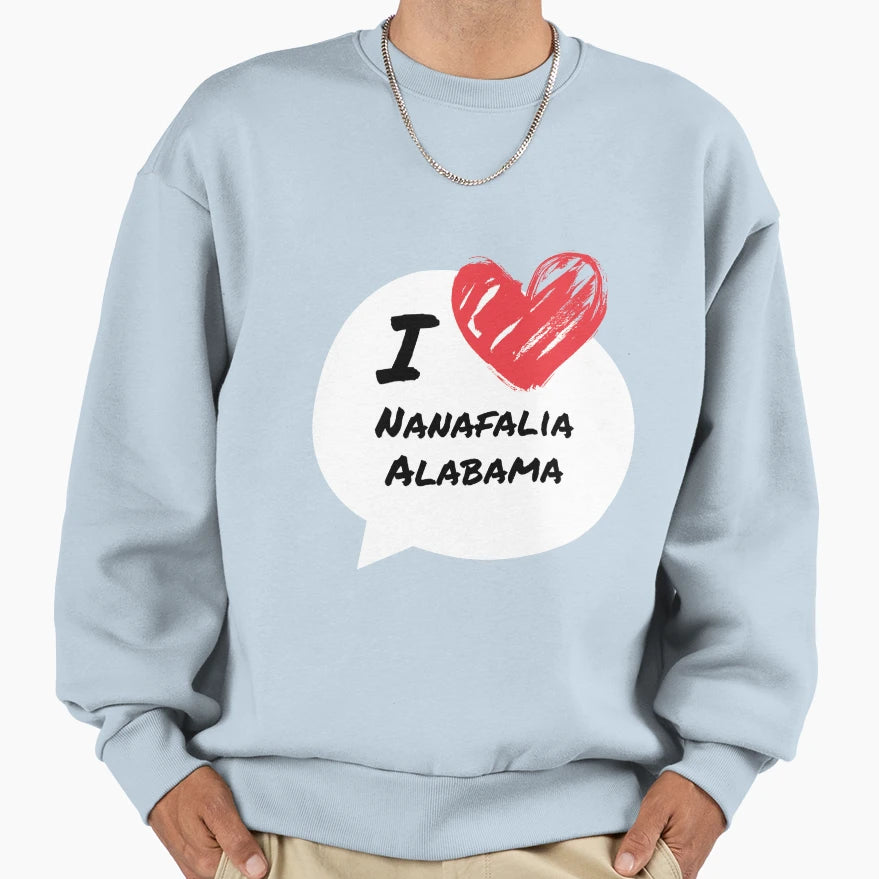 I Love Nanafalia Alabama Sweatshirt - Aesthetic Graphic for Adults - T-Shirt, Sweatshirt, Hoodie