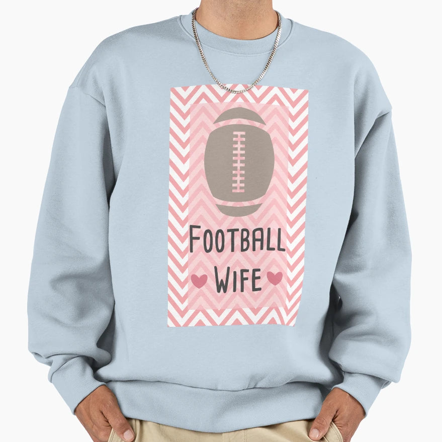 Football Wife Sweatshirt - Custom Art Print Men Women - T-Shirt, Sweatshirt, Hoodie