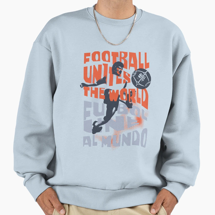 Football Unites World Sweatshirt - Trendy Graphic for Adults - T-Shirt, Sweatshirt, Hoodie