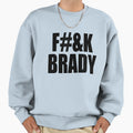 F K Brady Censored Sweatshirt - Graphic Print Unisex - T-Shirt, Sweatshirt, Hoodie