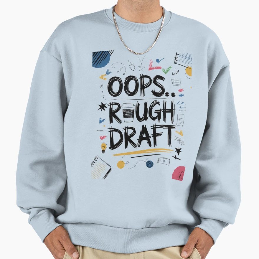 Oops Rough Draft Sweatshirt - Custom Art Print for Adults - T-Shirt, Sweatshirt, Hoodie