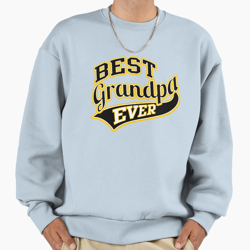 Best Grandpa Ever Sweatshirt - Trendy Graphic Men Women - T-Shirt, Sweatshirt, Hoodie