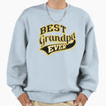 Best Grandpa Ever Sweatshirt - Trendy Graphic Men Women - T-Shirt, Sweatshirt, Hoodie