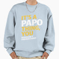 Papo Thing Sweatshirt - Aesthetic Graphic Men Women - T-Shirt, Sweatshirt, Hoodie