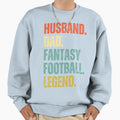 Husband Dad Fantasy Football Legend Sweatshirt - Unique Graphic Men Women - T-Shirt, Sweatshirt, Hoodie
