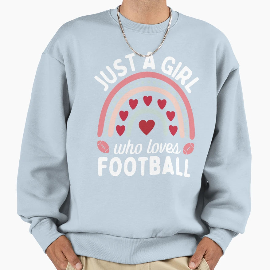 Just Who Loves Football Sweatshirt - Unique Graphic Men Women - T-Shirt, Sweatshirt, Hoodie
