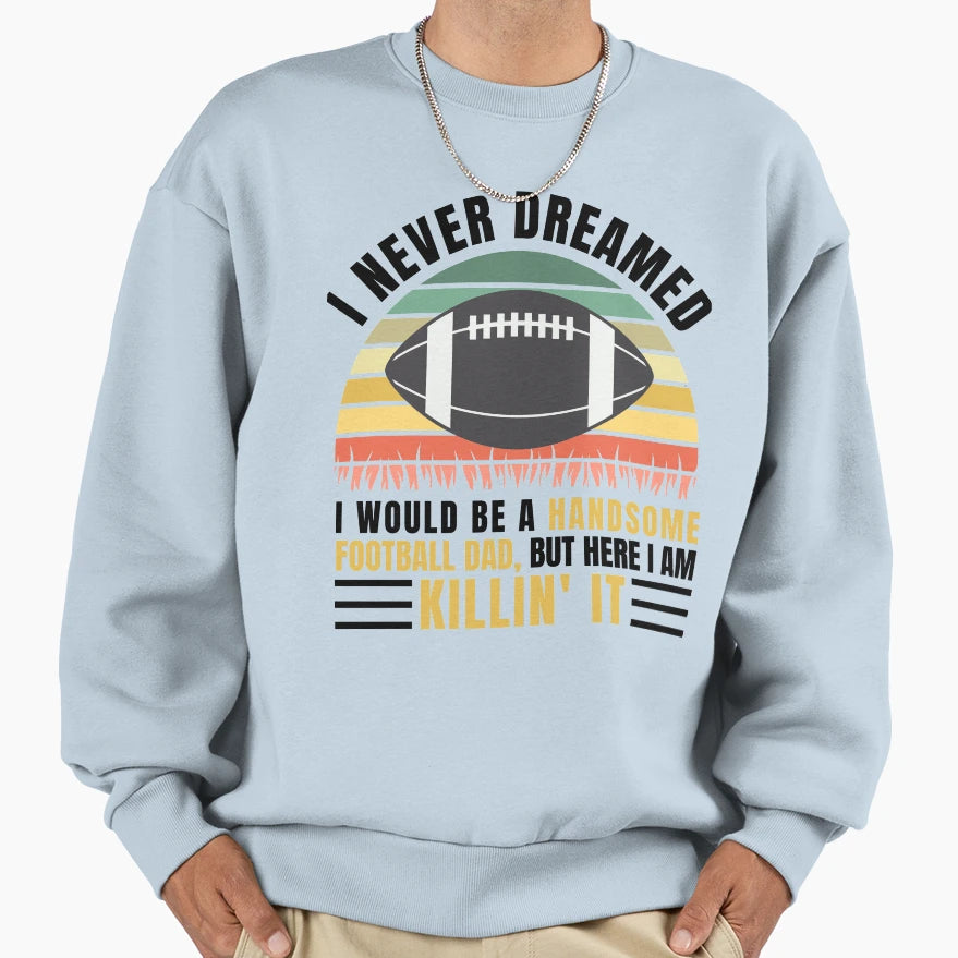 Football Dad Funny Gift Sweatshirt - Minimalist Print Men Women - T-Shirt, Sweatshirt, Hoodie
