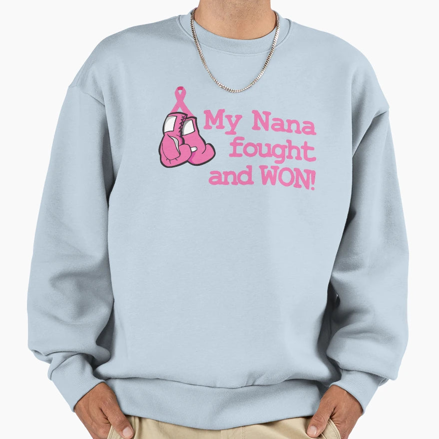My Nana Fought And Won Sweatshirt - Custom Art Print Unisex - T-Shirt, Sweatshirt, Hoodie